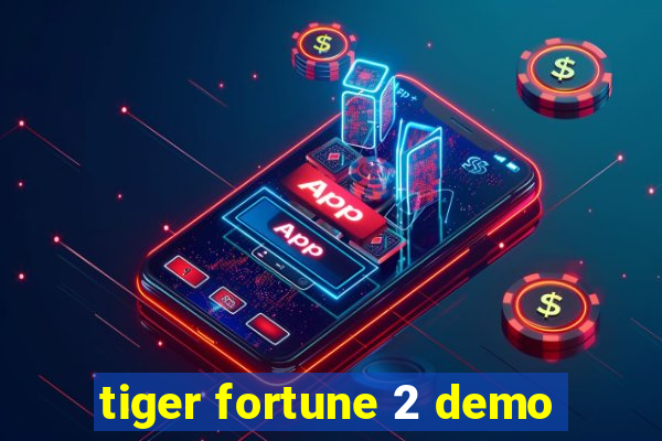 tiger fortune 2 demo